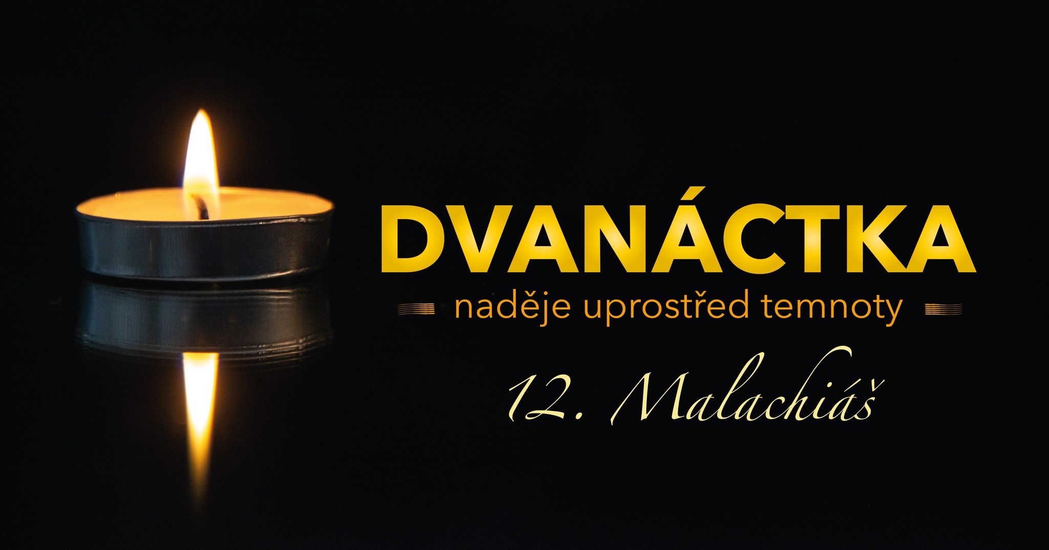 Dvanáctka - Malachiáš 4