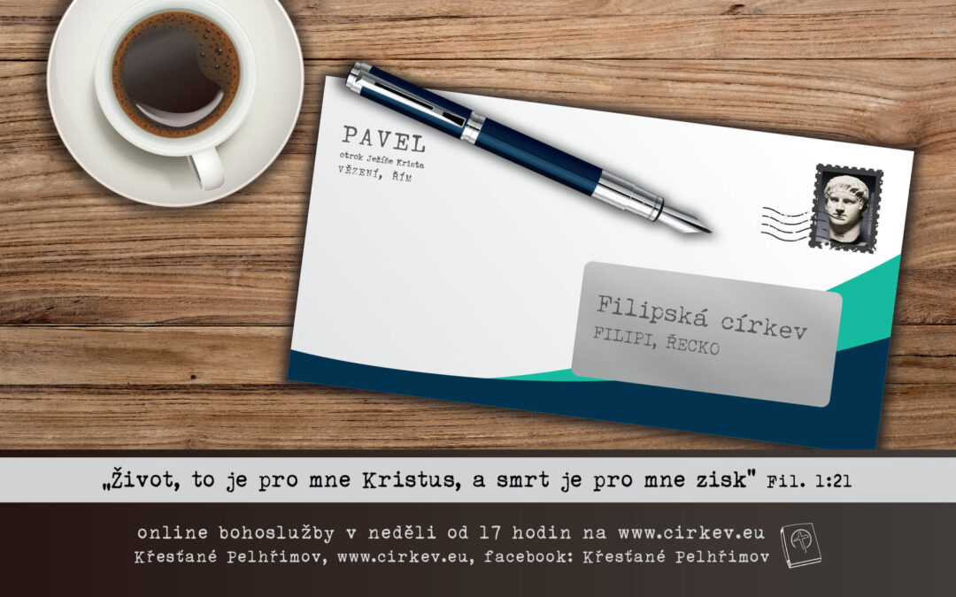 List Filipským – Život, to je pro mne Kristus, a smrt je pro mne zisk